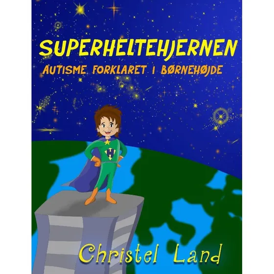 Superheltehjernen: Autisme forklaret i børnehøjde (dreng) - Christel Land
