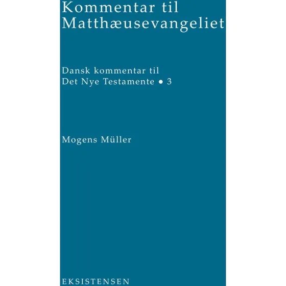 Kommentar til Matthæusevangeliet - Mogens Müller