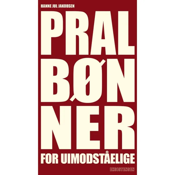 Pralbønner for uimodståelige - Hanne Jul Jakobsen