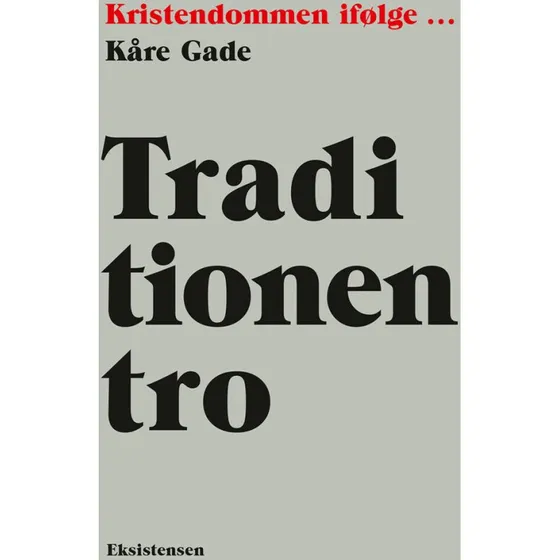 Traditionen tro - Kåre Gade