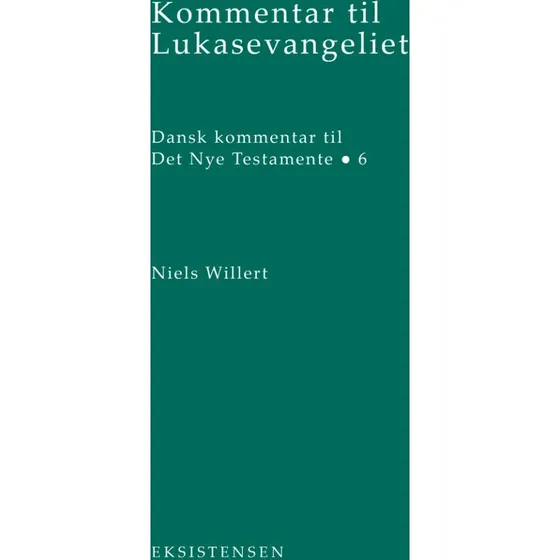 Kommentar til Lukasevangeliet - Niels Willert