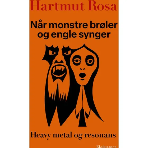 Når monstre brøler og engle synger - Hartmut Rosa