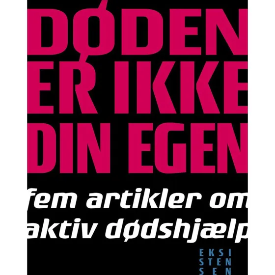 Døden er ikke din egen - Debat om aktiv dødshjælp