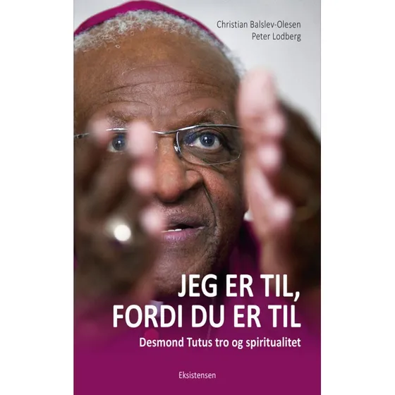 Jeg er til, fordi du er til - Desmond Tutu - Bog