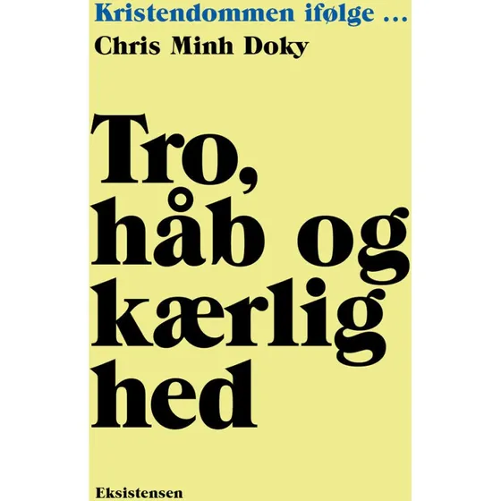 Tro, håb og kærlighed - Chris Minh Doky - Bog
