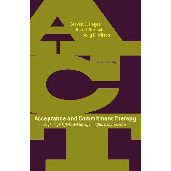 Acceptance and Commitment Therapy - Hayes, Strosahl & Wilson