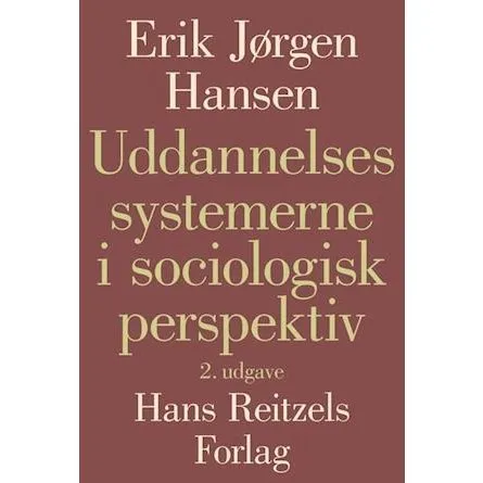 Uddannelsessystemerne i sociologisk perspektiv - Erik Jørgen Hansen