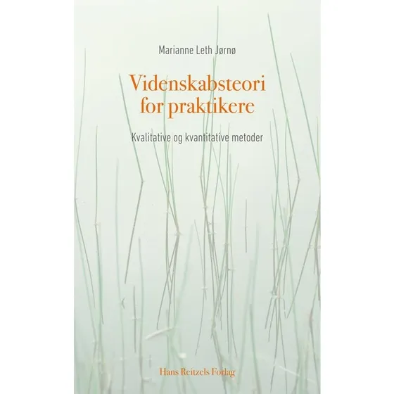 Videnskabsteori for praktikere - Marianne Leth Jørnø
