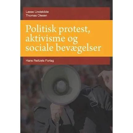 Politisk protest, aktivisme og sociale bevægelser - Lasse Lindekilde