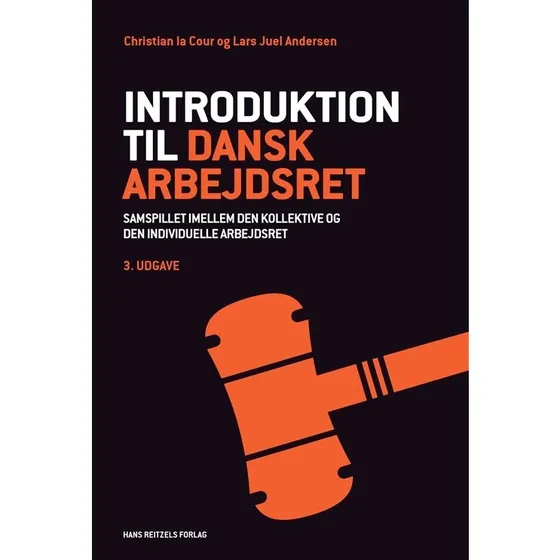 Introduktion til dansk arbejdsret - Christian la Cour & Lars Juel Andersen
