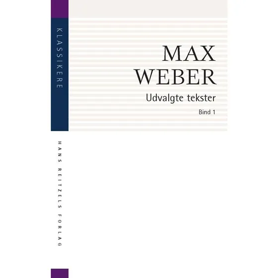 Max Weber - Udvalgte tekster (Bind 1)