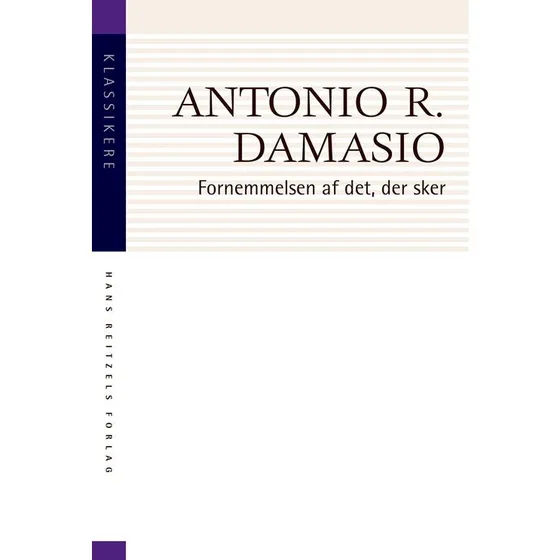 Fornemmelsen af det, der sker - Antonio Damasio