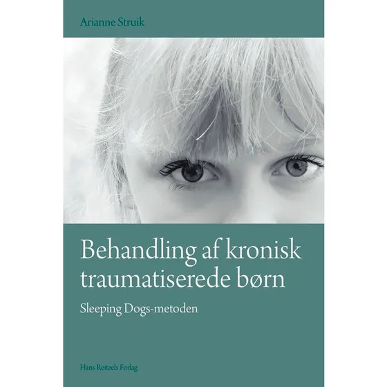 Behandling af kronisk traumatiserede børn - Arianne Struik