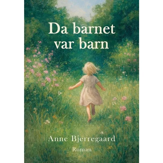 Da barnet var barn - Anne Bjerregaard (Bog)
