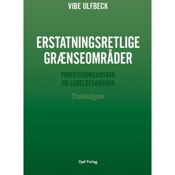 Erstatningsretlige grænseområder - Studieudgave - Vibe Ulfbeck