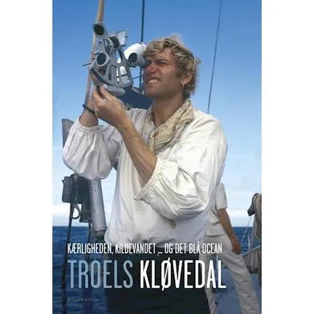 Troels Kløvedal: Kærligheden, kildevandet... og det blå ocean (Lydbog)