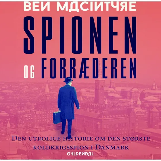 Spionen og forræderen - Ben Macintyre