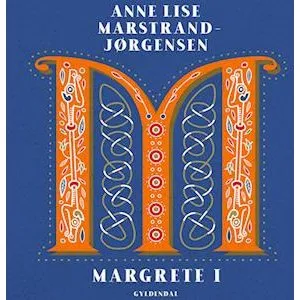 Margrete I - Anne Lise Marstrand-Jørgensen - Lydbog