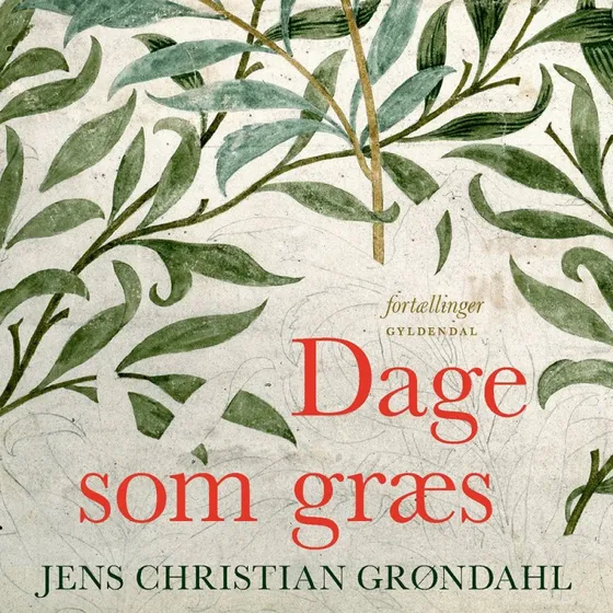 Dage som græs - Jens Christian Grøndahl