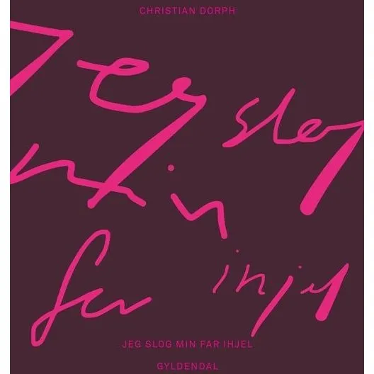 Jeg slog min far ihjel - Christian Dorph