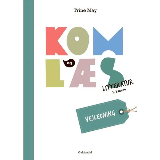 Kom og læs litteratur 1. klasse - Vejledning