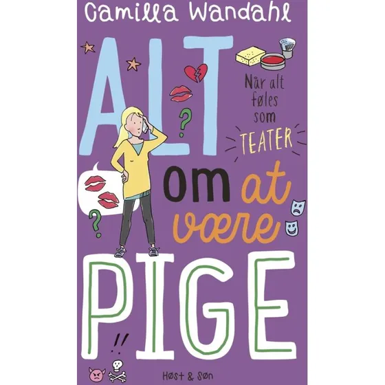 Camilla Wandahl: Alt om at være pige 3 - Når alt føles som teater