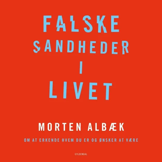 Falske sandheder i livet - Morten Albæk