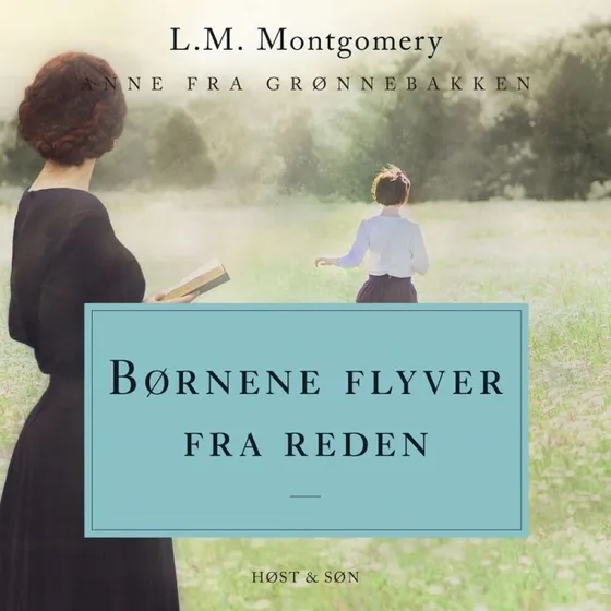 Børnene flyver fra reden: Anne fra Grønnebakken 8 af L.M. Montgomery