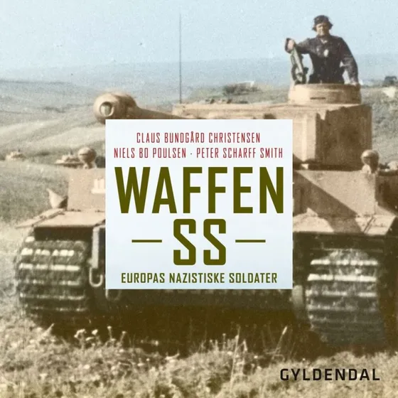 Waffen SS - Claus Bundgård Christensen, Niels Bo Poulsen & Peter Scharff Smith