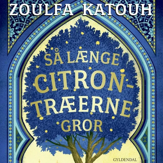 Så længe citrontræerne gror - Zoulfa Katouh