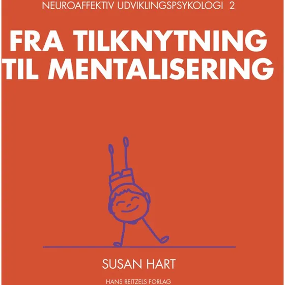 Neuroaffektiv udviklingspsykologi 2 - Susan Hart