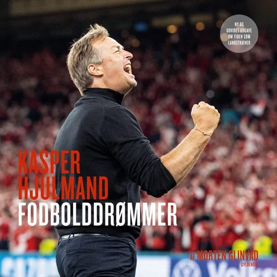 Kasper Hjulmand - Fodbolddrømmer af Morten Glinvad