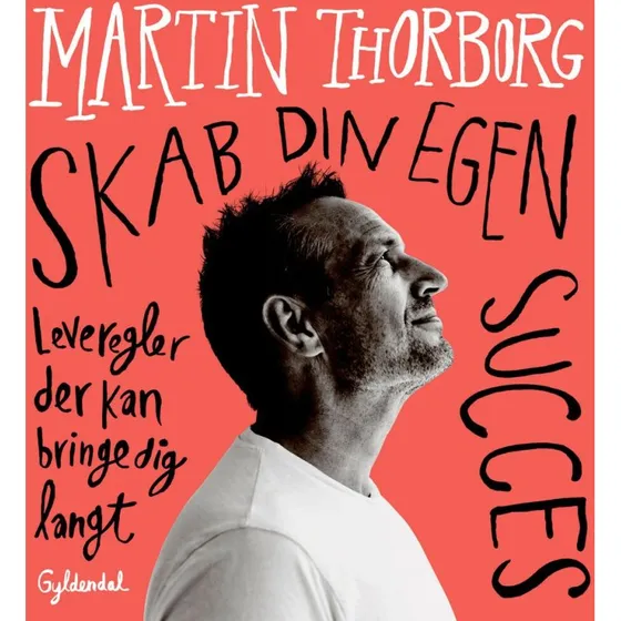 Skab din egen succes - Martin Thorborg