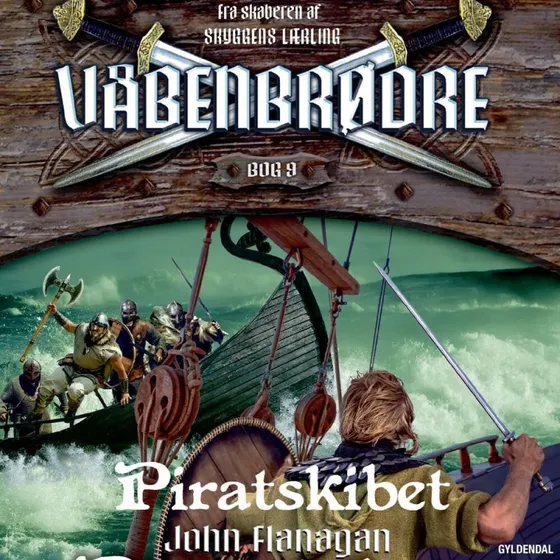 Våbenbrødre 9 - Piratskibet af John Flanagan