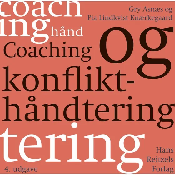 Coaching og konflikthåndtering - Gry Asnæs & Pia Lindkvist Knærkegaard