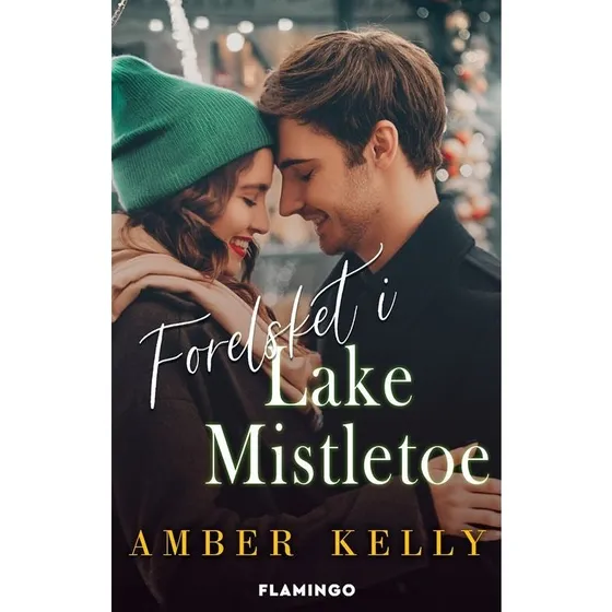Forelsket i Lake Mistletoe - Amber Kelly