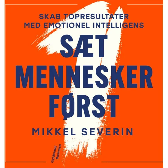Sæt mennesker først - Mikkel Severin (Lydbog)