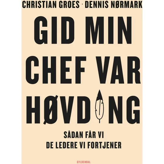 Gid min chef var høvding - Christian Groes & Dennis Nørmark