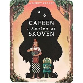 Mikey Please: 'Cafeen i kanten af skoven' - Billedbog