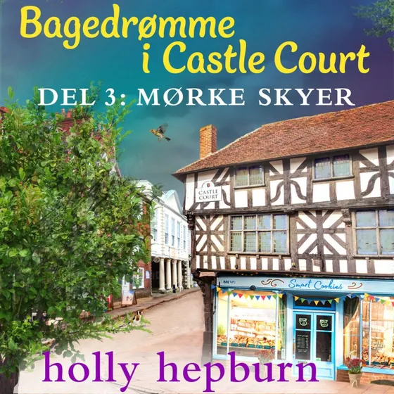 Bagedrømme i Castle Court 3: Mørke skyer - Holly Hepburn