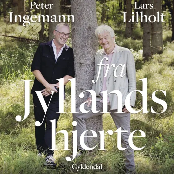 Fra Jyllands hjerte - Lars Lilholt og Peter Ingemann (Lydbog)