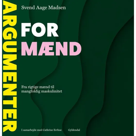 Argumenter for mænd - Svend Åge Madsen
