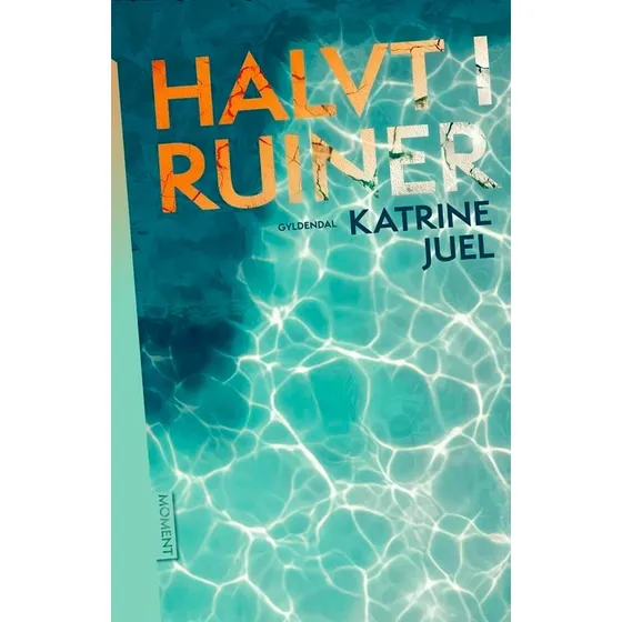 MOMENT. Halvt i ruiner - Katrine Juel