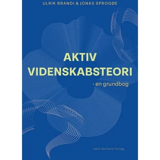 Aktiv videnskabsteori - Jonas Sprogøe og Ulrik Brandi
