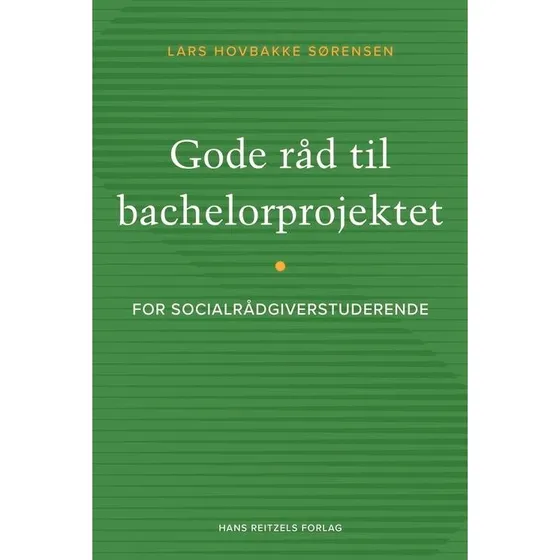 Gode råd til bachelorprojektet - Lars Hovbakke Sørensen