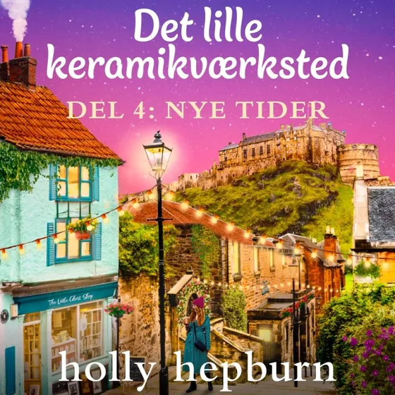 Det lille keramikværksted 4: Nye tider - Holly Hepburn