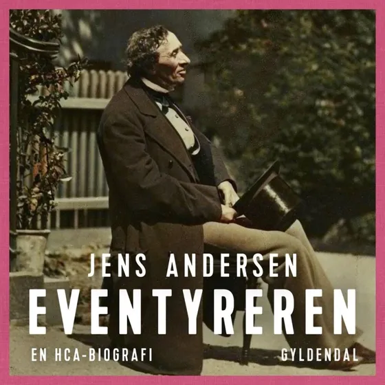 Eventyreren - Jens Andersen (Biografi om H.C. Andersen)
