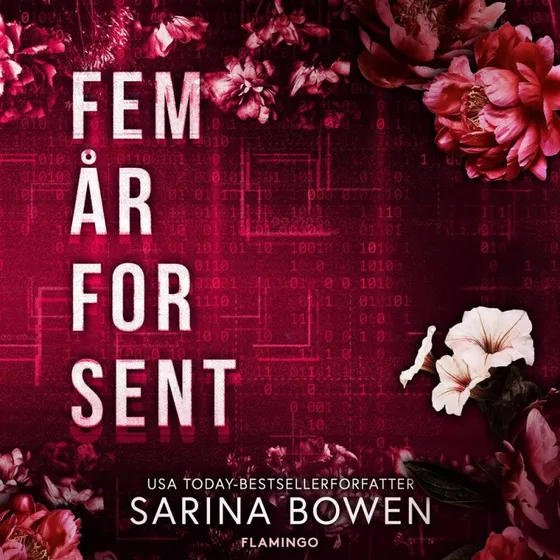 Fem år for sent - Sarina Bowen (Lydbog)