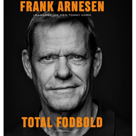 Total fodbold - Frank Arnesen og Tonny Vorm