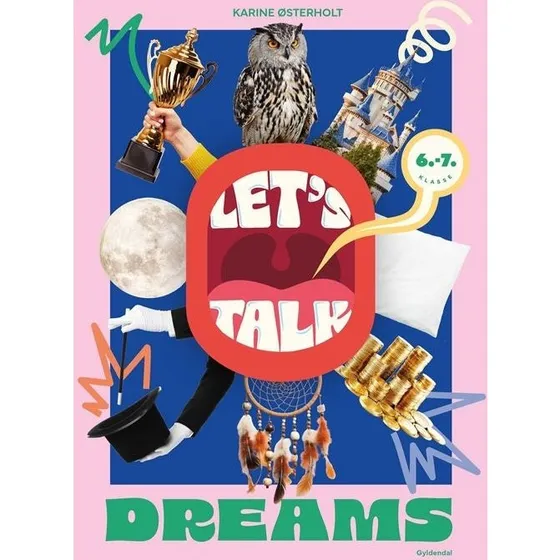 Dreams - Karine Østerholt - Temabog til engelsk (6.-7. klasse)